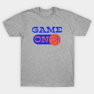 Game ON mode for basketball coaches, players or fans T-Shirt